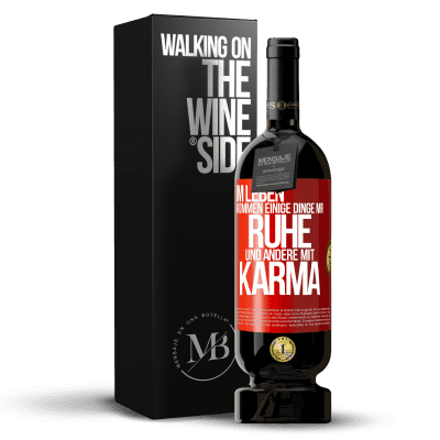 «Im Leben kommen einige Dinge mir Ruhe und andere mit Karma» Premium Ausgabe MBS® Reserve