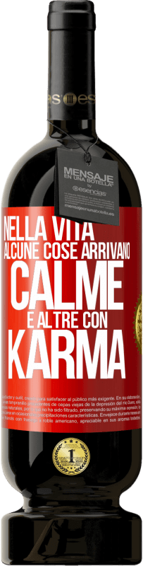 49,95 € Spedizione Gratuita | Vino rosso Edizione Premium MBS® Riserva Nella vita alcune cose arrivano calme e altre con karma Etichetta Rossa. Etichetta personalizzabile Riserva 12 Mesi Raccogliere 2014 Tempranillo