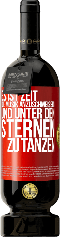 49,95 € Kostenloser Versand | Rotwein Premium Ausgabe MBS® Reserve Es ist Zeit, die Musik anzuschmeißen und unter den Sternen zu tanzen Rote Markierung. Anpassbares Etikett Reserve 12 Monate Ernte 2014 Tempranillo