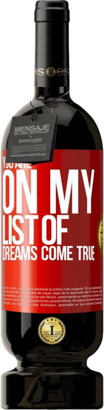 49,95 € 免费送货 | 红酒 高级版 MBS® 预订 你在我实现梦想的清单上 红色标签. 可自定义的标签 预订 12 个月 收成 2016 Tempranillo