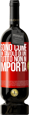 49,95 € Spedizione Gratuita | Vino rosso Edizione Premium MBS® Riserva Sono come un tavolo di uno ... tutto non mi importa Etichetta Rossa. Etichetta personalizzabile Riserva 12 Mesi Raccogliere 2016 Tempranillo