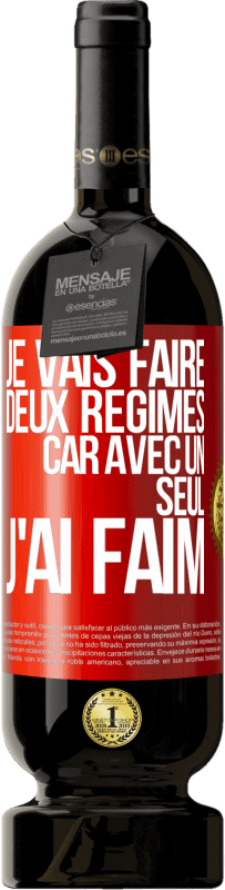 49,95 € Envoi gratuit | Vin rouge Édition Premium MBS® Réserve Je vais faire deux régimes car avec un seul j'ai faim Étiquette Rouge. Étiquette personnalisable Réserve 12 Mois Récolte 2014 Tempranillo