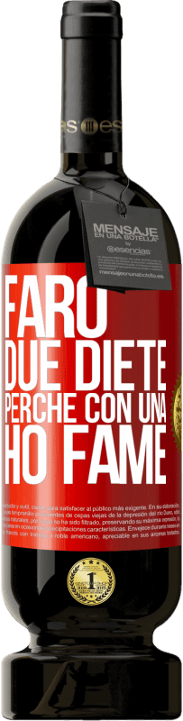 49,95 € Spedizione Gratuita | Vino rosso Edizione Premium MBS® Riserva Farò due diete perché con una ho fame Etichetta Rossa. Etichetta personalizzabile Riserva 12 Mesi Raccogliere 2014 Tempranillo