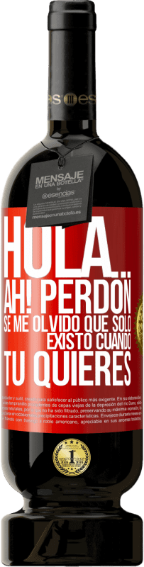 49,95 € Envío gratis | Vino Tinto Edición Premium MBS® Reserva Hola... Ah! Perdón. Se me olvidó que solo existo cuando tú quieres Etiqueta Roja. Etiqueta personalizable Reserva 12 Meses Cosecha 2015 Tempranillo