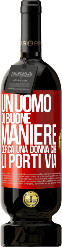 49,95 € Spedizione Gratuita | Vino rosso Edizione Premium MBS® Riserva Un uomo di buone maniere cerca una donna che li porti via Etichetta Rossa. Etichetta personalizzabile Riserva 12 Mesi Raccogliere 2014 Tempranillo