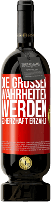 49,95 € Kostenloser Versand | Rotwein Premium Ausgabe MBS® Reserve Die großen Wahrheiten werden scherzhaft erzählt Rote Markierung. Anpassbares Etikett Reserve 12 Monate Ernte 2014 Tempranillo