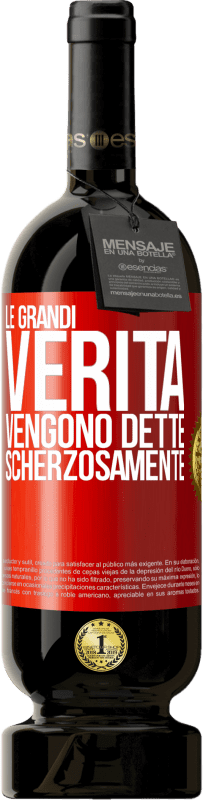 49,95 € Spedizione Gratuita | Vino rosso Edizione Premium MBS® Riserva Le grandi verità vengono dette scherzosamente Etichetta Rossa. Etichetta personalizzabile Riserva 12 Mesi Raccogliere 2015 Tempranillo