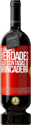 49,95 € Envio grátis | Vinho tinto Edição Premium MBS® Reserva As grandes verdades são contadas de brincadeira Etiqueta Vermelha. Etiqueta personalizável Reserva 12 Meses Colheita 2014 Tempranillo