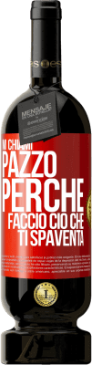 49,95 € Spedizione Gratuita | Vino rosso Edizione Premium MBS® Riserva Mi chiami pazzo perché faccio ciò che ti spaventa Etichetta Rossa. Etichetta personalizzabile Riserva 12 Mesi Raccogliere 2015 Tempranillo