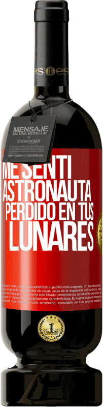 49,95 € Envío gratis | Vino Tinto Edición Premium MBS® Reserva Me sentí astronauta perdido en tus lunares Etiqueta Roja. Etiqueta personalizable Reserva 12 Meses Cosecha 2015 Tempranillo