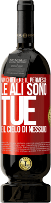 49,95 € Spedizione Gratuita | Vino rosso Edizione Premium MBS® Riserva Non chiedere il permesso: le ali sono tue e il cielo di nessuno Etichetta Rossa. Etichetta personalizzabile Riserva 12 Mesi Raccogliere 2016 Tempranillo