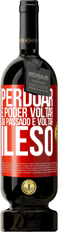 49,95 € Envio grátis | Vinho tinto Edição Premium MBS® Reserva Perdoar é poder voltar ao passado e voltar ileso Etiqueta Vermelha. Etiqueta personalizável Reserva 12 Meses Colheita 2014 Tempranillo