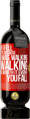 49,95 € Free Shipping | Red Wine Premium Edition MBS® Reserve If I fell it's because I was walking. Walking is worth it even if you fall Red Label. Customizable label Reserve 12 Months Harvest 2015 Tempranillo