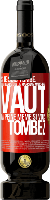 49,95 € Envoi gratuit | Vin rouge Édition Premium MBS® Réserve Si je suis tombé, c'est parce que je marchais. Marcher en vaut la peine même si vous tombez Étiquette Rouge. Étiquette personnalisable Réserve 12 Mois Récolte 2015 Tempranillo