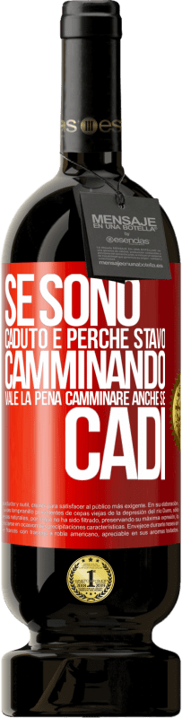 49,95 € Spedizione Gratuita | Vino rosso Edizione Premium MBS® Riserva Se sono caduto è perché stavo camminando. Vale la pena camminare anche se cadi Etichetta Rossa. Etichetta personalizzabile Riserva 12 Mesi Raccogliere 2016 Tempranillo