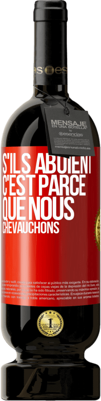 49,95 € Envoi gratuit | Vin rouge Édition Premium MBS® Réserve S'ils aboient, c'est parce que nous chevauchons Étiquette Rouge. Étiquette personnalisable Réserve 12 Mois Récolte 2015 Tempranillo