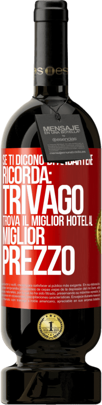 49,95 € Spedizione Gratuita | Vino rosso Edizione Premium MBS® Riserva Se ti dicono di andartene, ricorda: Trivago trova il miglior hotel al miglior prezzo Etichetta Rossa. Etichetta personalizzabile Riserva 12 Mesi Raccogliere 2014 Tempranillo