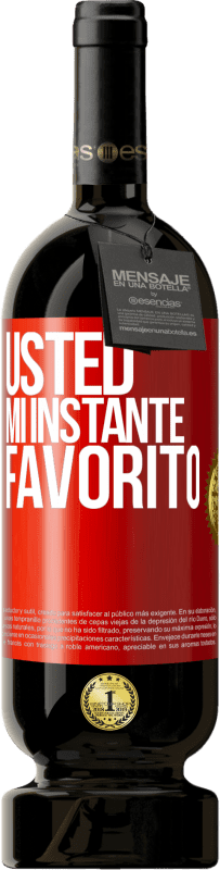 49,95 € Envío gratis | Vino Tinto Edición Premium MBS® Reserva Usted. Mi instante favorito Etiqueta Roja. Etiqueta personalizable Reserva 12 Meses Cosecha 2014 Tempranillo