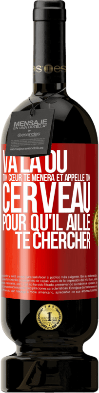 49,95 € Envoi gratuit | Vin rouge Édition Premium MBS® Réserve Va là où ton cœur te mènera et appelle ton cerveau pour qu'il aille te chercher Étiquette Rouge. Étiquette personnalisable Réserve 12 Mois Récolte 2016 Tempranillo