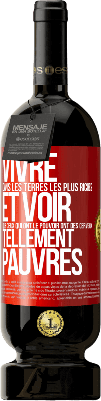 49,95 € Envoi gratuit | Vin rouge Édition Premium MBS® Réserve Vivre dans les terres les plus riches et voir que ceux qui ont le pouvoir ont des cerveaux tellement pauvres Étiquette Rouge. Étiquette personnalisable Réserve 12 Mois Récolte 2014 Tempranillo