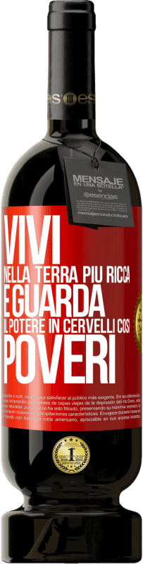 49,95 € Spedizione Gratuita | Vino rosso Edizione Premium MBS® Riserva Vivi nella terra più ricca e guarda il potere in cervelli così poveri Etichetta Rossa. Etichetta personalizzabile Riserva 12 Mesi Raccogliere 2014 Tempranillo