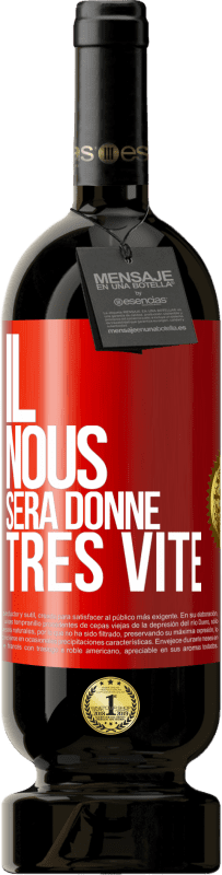 49,95 € Envoi gratuit | Vin rouge Édition Premium MBS® Réserve Il nous sera donné très vite Étiquette Rouge. Étiquette personnalisable Réserve 12 Mois Récolte 2014 Tempranillo