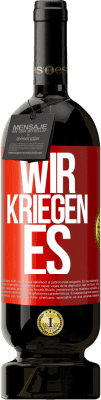 49,95 € Kostenloser Versand | Rotwein Premium Ausgabe MBS® Reserve Wir kriegen es Rote Markierung. Anpassbares Etikett Reserve 12 Monate Ernte 2014 Tempranillo