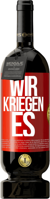 49,95 € Kostenloser Versand | Rotwein Premium Ausgabe MBS® Reserve Wir kriegen es Rote Markierung. Anpassbares Etikett Reserve 12 Monate Ernte 2015 Tempranillo