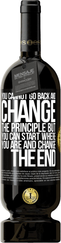 49,95 € 送料無料 | 赤ワイン プレミアム版 MBS® 予約する 戻って原則を変えることはできません。しかし、あなたは今いるところから始めて終わりを変えることができます ブラックラベル. カスタマイズ可能なラベル 予約する 12 月 収穫 2016 Tempranillo