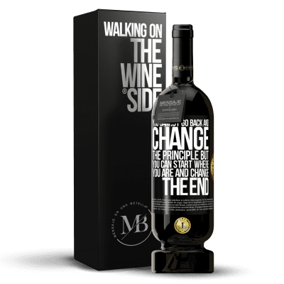 «You cannot go back and change the principle. But you can start where you are and change the end» Premium Edition MBS® Reserve