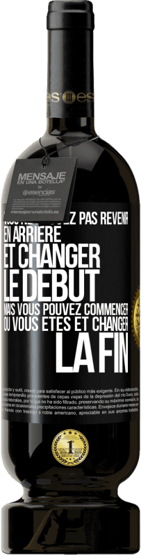 49,95 € Envoi gratuit | Vin rouge Édition Premium MBS® Réserve Vous ne pouvez pas revenir en arrière et changer le début, mais vous pouvez commencer où vous êtes et changer la fin Étiquette Noire. Étiquette personnalisable Réserve 12 Mois Récolte 2015 Tempranillo