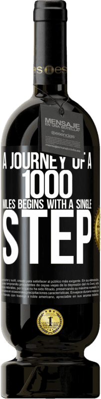 49,95 € Free Shipping | Red Wine Premium Edition MBS® Reserve A journey of a thousand miles begins with a single step Black Label. Customizable label Reserve 12 Months Harvest 2015 Tempranillo