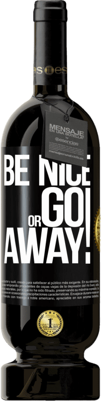 49,95 € 免费送货 | 红酒 高级版 MBS® 预订 Be nice or go away 黑标. 可自定义的标签 预订 12 个月 收成 2015 Tempranillo