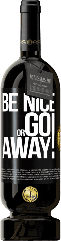 49,95 € 免费送货 | 红酒 高级版 MBS® 预订 Be nice or go away 黑标. 可自定义的标签 预订 12 个月 收成 2016 Tempranillo
