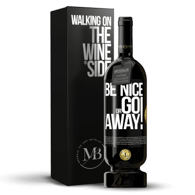 «Be nice or go away» プレミアム版 MBS® 予約する