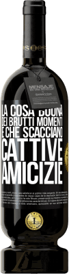 49,95 € Spedizione Gratuita | Vino rosso Edizione Premium MBS® Riserva La cosa buona dei brutti momenti è che scacciano cattive amicizie Etichetta Nera. Etichetta personalizzabile Riserva 12 Mesi Raccogliere 2015 Tempranillo