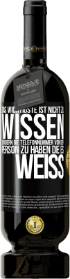 49,95 € Kostenloser Versand | Rotwein Premium Ausgabe MBS® Reserve Das Wichtigste ist, nicht zu wissen, sondern die Telefonnummer von der Person zu haben, die es weiß Schwarzes Etikett. Anpassbares Etikett Reserve 12 Monate Ernte 2014 Tempranillo