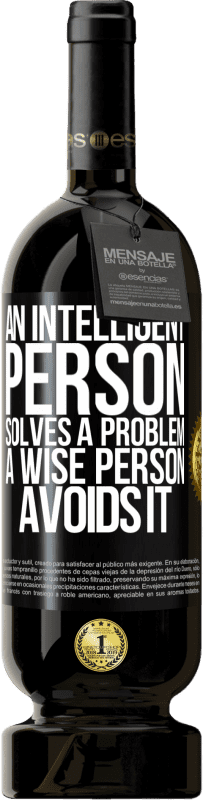 49,95 € Free Shipping | Red Wine Premium Edition MBS® Reserve An intelligent person solves a problem. A wise person avoids it Black Label. Customizable label Reserve 12 Months Harvest 2015 Tempranillo