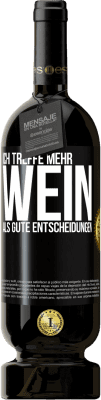 49,95 € Kostenloser Versand | Rotwein Premium Ausgabe MBS® Reserve Ich treffe mehr Wein als gute Entscheidungen Schwarzes Etikett. Anpassbares Etikett Reserve 12 Monate Ernte 2015 Tempranillo