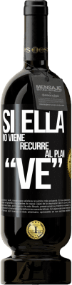 49,95 € 免费送货 | 红酒 高级版 MBS® 预订 Si ella no viene, recurre al plan VE 黑标. 可自定义的标签 预订 12 个月 收成 2016 Tempranillo