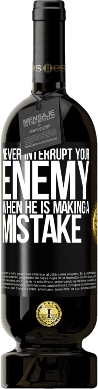 49,95 € Free Shipping | Red Wine Premium Edition MBS® Reserve Never interrupt your enemy when he is making a mistake Black Label. Customizable label Reserve 12 Months Harvest 2016 Tempranillo