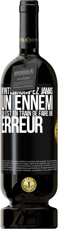 49,95 € Envoi gratuit | Vin rouge Édition Premium MBS® Réserve N'interrompez jamais un ennemi qui est en train de faire une erreur Étiquette Noire. Étiquette personnalisable Réserve 12 Mois Récolte 2015 Tempranillo