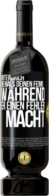 49,95 € Kostenloser Versand | Rotwein Premium Ausgabe MBS® Reserve Unterbrich niemals deinen Feind während er einen Fehler macht Schwarzes Etikett. Anpassbares Etikett Reserve 12 Monate Ernte 2016 Tempranillo