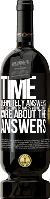 49,95 € Free Shipping | Red Wine Premium Edition MBS® Reserve Time definitely answers your questions or makes you no longer care about the answers Black Label. Customizable label Reserve 12 Months Harvest 2015 Tempranillo