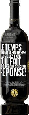 49,95 € Envoi gratuit | Vin rouge Édition Premium MBS® Réserve Le temps répond définitivement à vos questions ou il fait ne plus vous soucier des réponses Étiquette Noire. Étiquette personnalisable Réserve 12 Mois Récolte 2015 Tempranillo