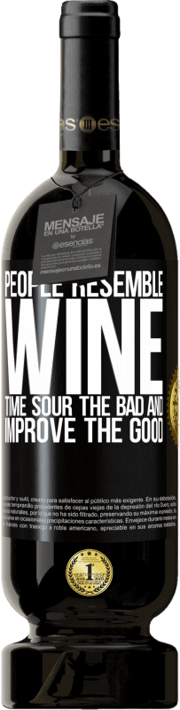 49,95 € 送料無料 | 赤ワイン プレミアム版 MBS® 予約する 人々はワインに似ています。時間は悪いものを酸っぱくし、良いものを改善する ブラックラベル. カスタマイズ可能なラベル 予約する 12 月 収穫 2014 Tempranillo