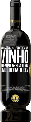 49,95 € Envio grátis | Vinho tinto Edição Premium MBS® Reserva As pessoas se parecem com vinho. O tempo azeda o mal e melhora o bem Etiqueta Preta. Etiqueta personalizável Reserva 12 Meses Colheita 2014 Tempranillo