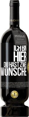 49,95 € Kostenloser Versand | Rotwein Premium Ausgabe MBS® Reserve Ich bin hier. Du hast zwei Wünsche Schwarzes Etikett. Anpassbares Etikett Reserve 12 Monate Ernte 2015 Tempranillo