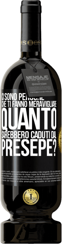 49,95 € Spedizione Gratuita | Vino rosso Edizione Premium MBS® Riserva Ci sono persone che ti fanno meravigliare, quanto sarebbero caduti dal presepe? Etichetta Nera. Etichetta personalizzabile Riserva 12 Mesi Raccogliere 2015 Tempranillo