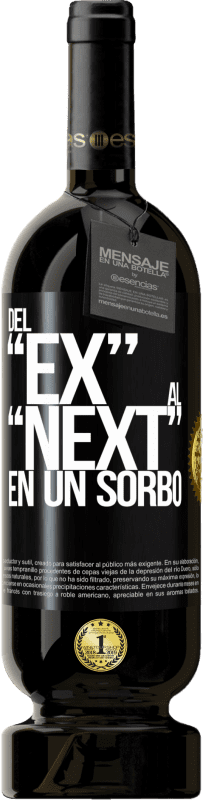 49,95 € 免费送货 | 红酒 高级版 MBS® 预订 Del EX al NEXT en un sorbo 黑标. 可自定义的标签 预订 12 个月 收成 2015 Tempranillo